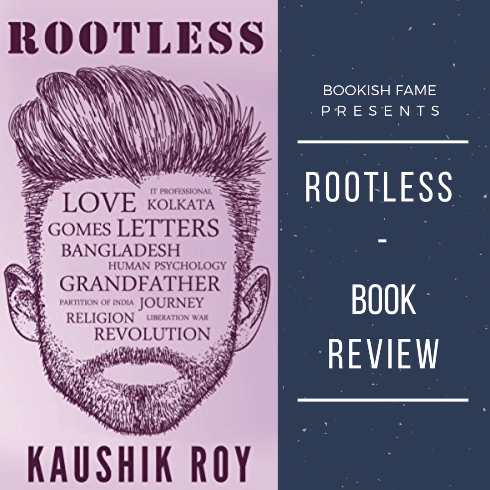 ROOTLESS, BOOK REVIEW, BOOKS, FICTION, BOOKISH FAME