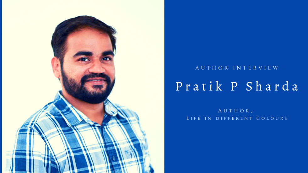 Author Interview, Pratik P Sharda, Life In Different Colours, Books