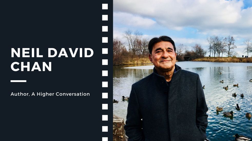Author Interview | Neil David Chan | A Higher Conversation